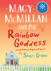 Shari Green — Macy McMillan and the Rainbow Goddess