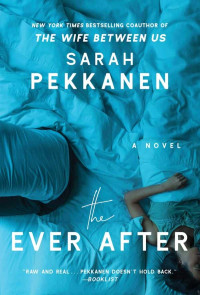 Pekkanen, Sarah — The Ever After