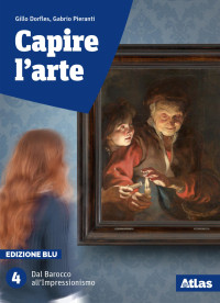 Gillo Dorfles, Angela Vettese, Eliana Princi, Marcello Ragazzi, Cristina Dalla Costa — Capire l'arte (ed. blu) - Vol. 4