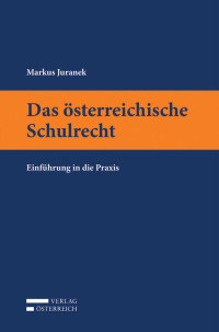 Markus Juranek; — Das sterreichische Schulrecht