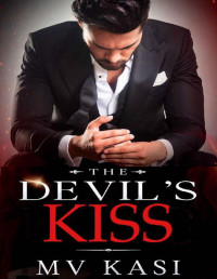 M.V. Kasi — The Devil’s Kiss: An Arranged Marriage Enemies-to-Lovers Romance