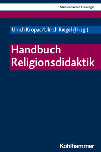 Ulrich Kropač & Ulrich Riegel — Handbuch Religionsdidaktik