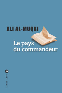 Ali Al-Muqri [Al-Muqri, Ali] — Le pays du Commandeur