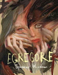 Spencer Weedman — Egregore: A Gothic Horror Novel