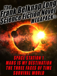 Frank Belknap Long — The Frank Belknap Long Science Fiction Novel Megapack (4 Great Novels)