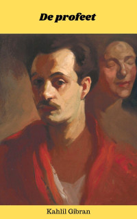 Kahlil Gibran & Kahlil Gibran — De profeet