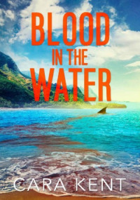 Cara Kent — Blood in the Water