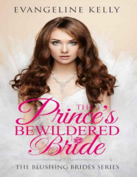 Evangeline Kelly — The Prince's Bewildered Bride