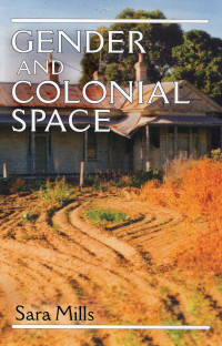 Sara Mills; — Gender and Colonial Space