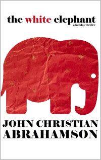 John Abrahamson — Tom Bailey 01: The White Elephant