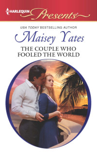 Maisey Yates — The Couple who Fooled the World