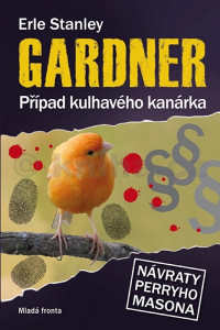 Erle Stanley Gardner — Případ kulhavého kanárka