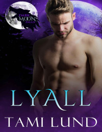 Tami Lund [Lund, Tami] — Dark Moon Falls: Lyall