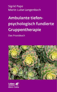 Sigrid Pape, Marie-Luise Langenbach — Ambulante tiefenpsychologisch fundierte Gruppentherapie