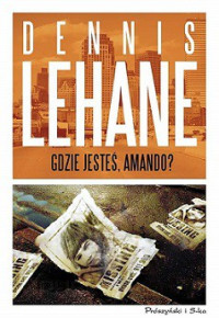 Dennis Lehane — Gdzie Jesteś Amando?