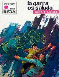 Keith Luger — La garra os saluda