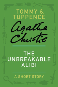 Christie, Agatha [Christie, Agatha] — The Unbreakable Alibi