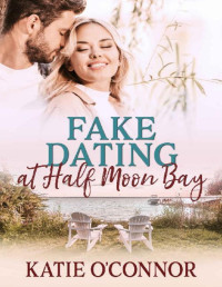Katie O'Connor — Fake Dating in Half Moon Bay