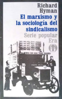 Richard Hyman — El Marxismo y la sociología del sindicalismo