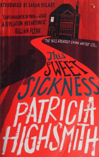 Patricia Highsmith — This Sweet Sickness