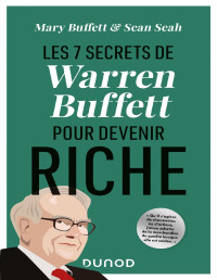 Mary Buffett, Sean Seah & Seah Sean — Les 7 secrets de Warren Buffett pour devenir riche