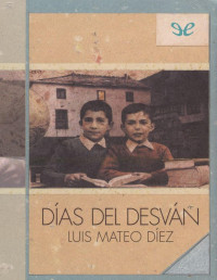 Luis Mateo Díez — Días del desván