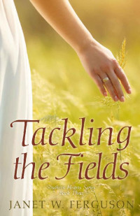 Janet W. Ferguson — Tackling the Fields (Southern Hearts Series Book 3)