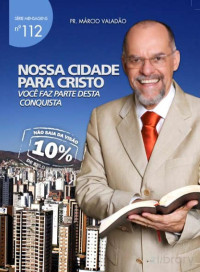 Marcio Valadão — N°112 Nossa Cidade Para Cristo