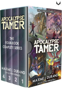 Maxime J. Durand & Void Herald — Apocalypse Tamer: The Complete Series : A LitRPG Series Bundle (Apocalypse Tamer Box Set Book 1)