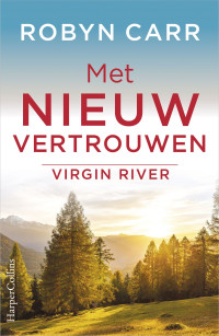 Robyn Carr — Virgin River 10 - Met nieuw vertrouwen - HQN 021