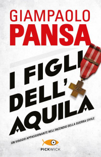 Giampaolo Pansa — I figli dell'Aquila