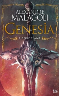 Malagoli, Alexandre — Genesia - 01 - Sorcelame