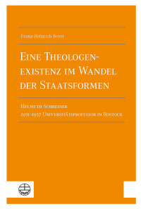 Beyer, Franz-Heinrich; — Eine Theologenexistenz im Wandel der Staatsformen