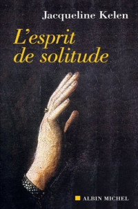 Kelen Jacqueline [Kelen Jacqueline] — L'Esprit de solitude