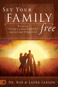 Bob Larson & Laura Larson — Set Your Family Free