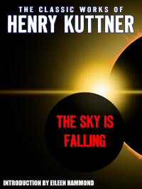 Henry Kuttner — The Sky is Falling