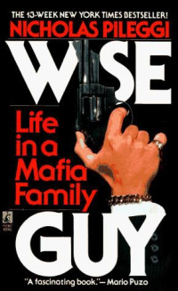 Nicholas Pileggi — Wiseguy: Life in a Mafia Family