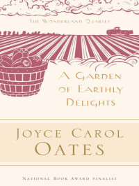 Joyce Carol Oates — A Garden of Earthly Delights