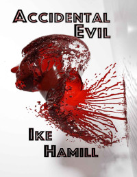 Ike Hamill — Accidental Evil