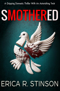 Erica R. Stinson — Smothered(A Gripping Domestic Thriller With an Astonishing Twist)