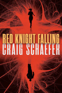 Craig Schaefer — Red Knight Falling