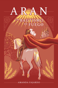 AMANDA FAJARDO — ARAN: UN BAUTISMO DE FUEGO (Spanish Edition)