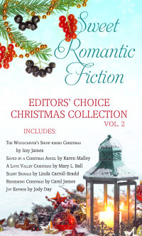 Carol James;Karen Malley;Linda Carroll-Bradd;Izzy James;Jody Day;Mary L. Ball; — Sweet Romantic Fiction Editors' Choice Christmas Collection, Vol 2