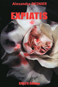 DESNIER, Alexandra [DESNIER, Alexandra] — EXPIATIS (French Edition)