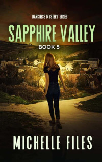 Files, Michelle — Darkness Mystery 05-Sapphire Valley