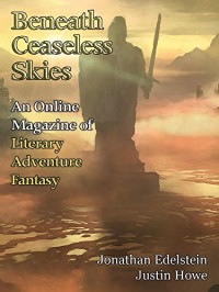 Edelstein, Jonathan, Howe, Justin — Beneath Ceaseless Skies Issue #228