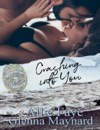 Allie Faye & Glenna Maynard [Faye, Allie & Maynard, Glenna] — Crashing Into You