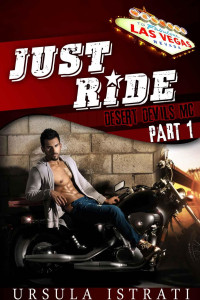 — Just Ride: Part 1: Desert Devils MC