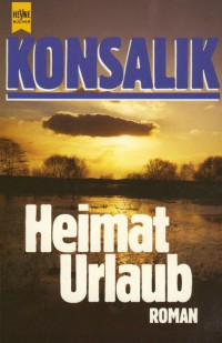 Konsalik, Heinz G. — Heimaturlaub