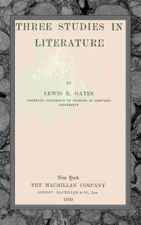 Lewis E. Gates — Three studies in literature